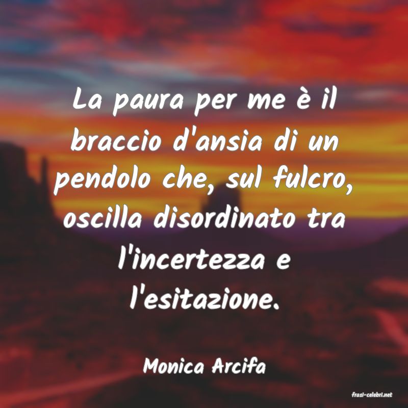 frasi di Monica Arcifa