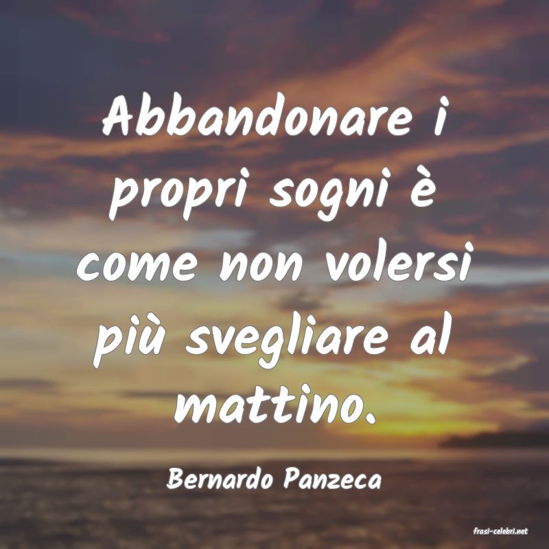 frasi di  Bernardo Panzeca
