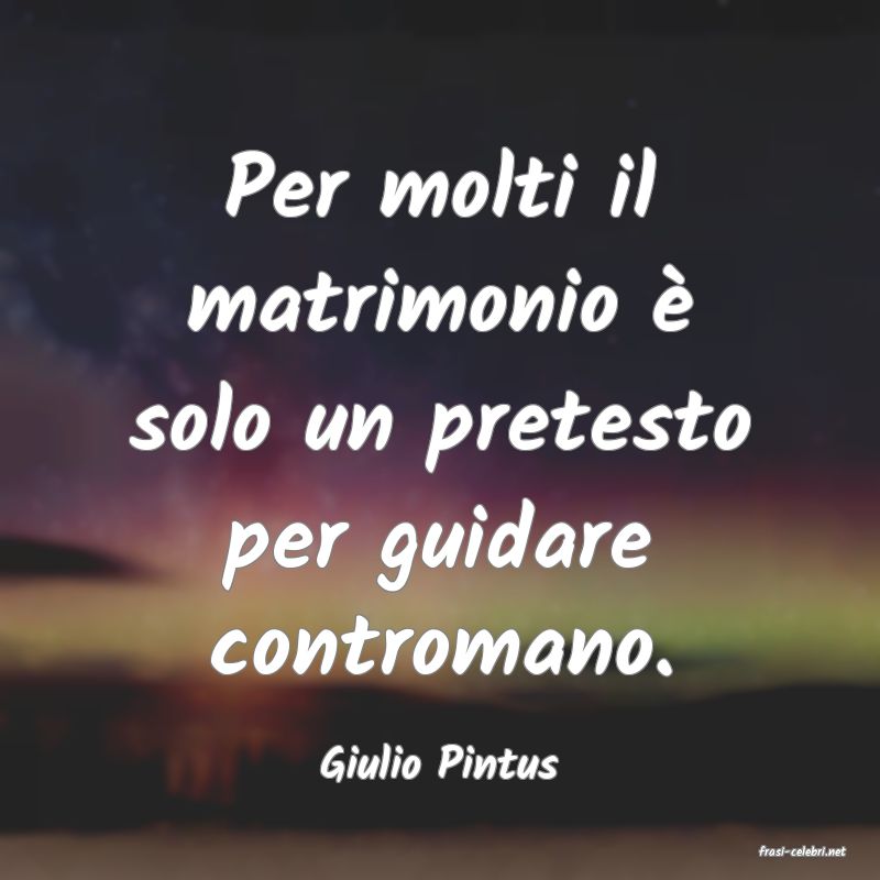 frasi di  Giulio Pintus
