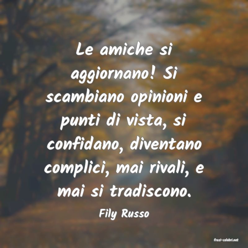 frasi di  Fily Russo
