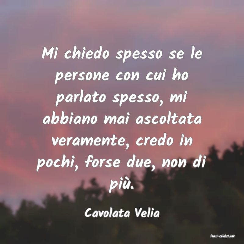 frasi di  Cavolata Velia
