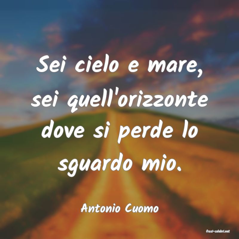 frasi di  Antonio Cuomo
