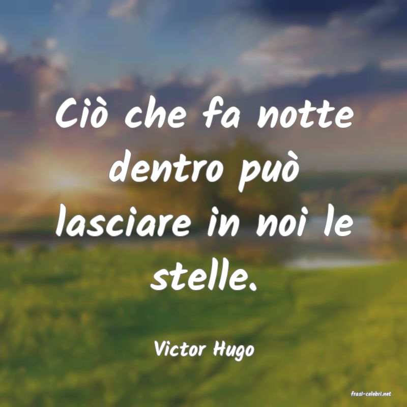 frasi di  Victor Hugo
