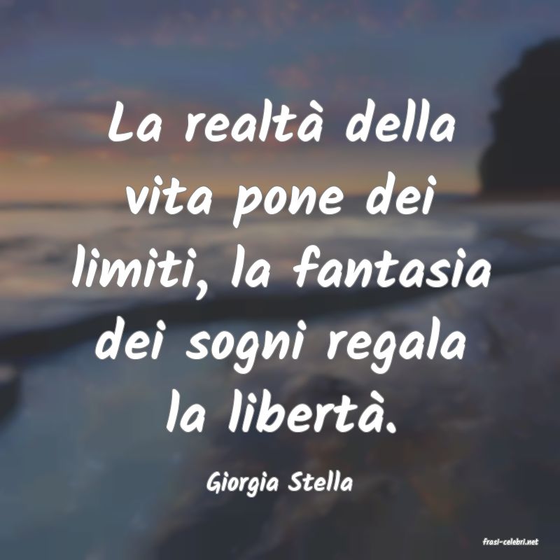 frasi di  Giorgia Stella
