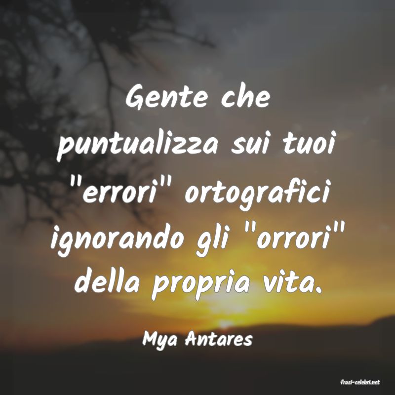 frasi di  Mya Antares
