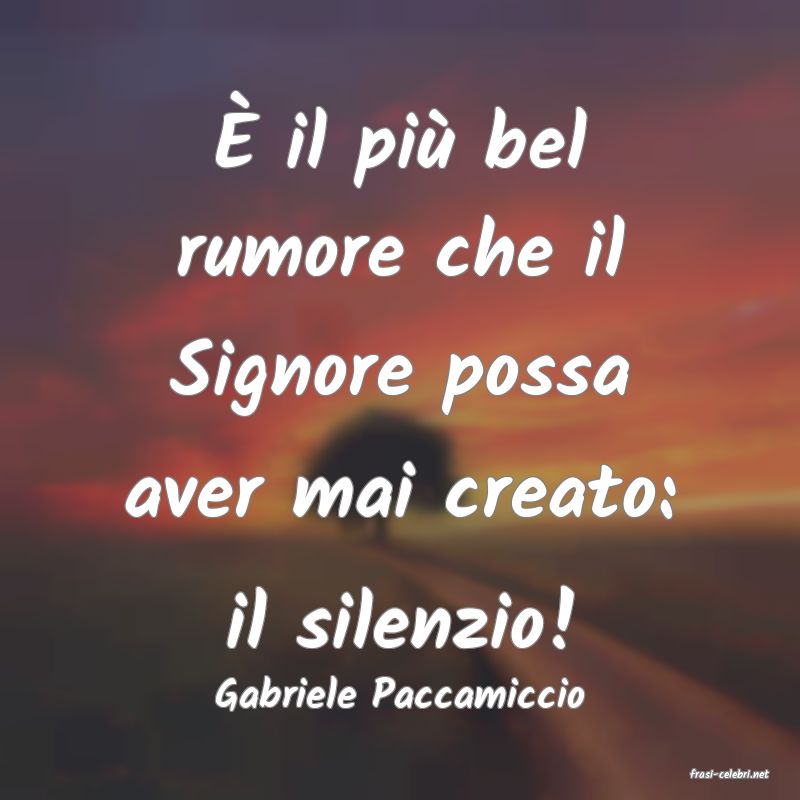 frasi di  Gabriele Paccamiccio
