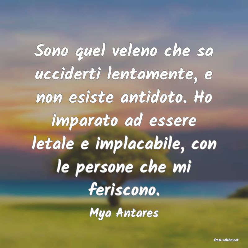 frasi di  Mya Antares
