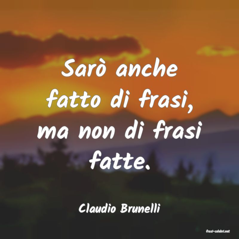 frasi di  Claudio Brunelli
