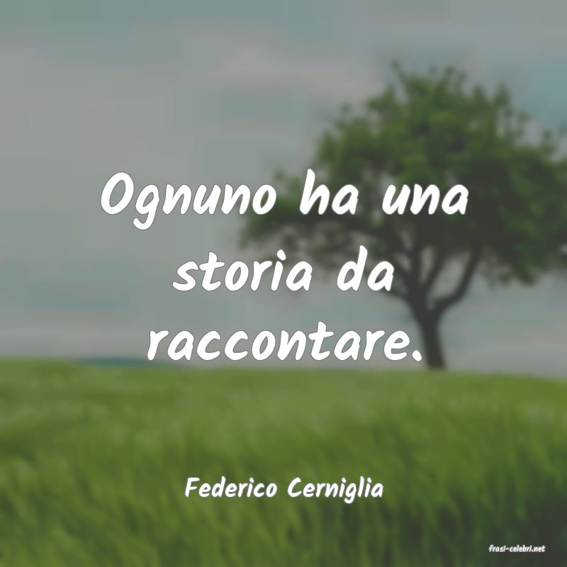 frasi di  Federico Cerniglia
