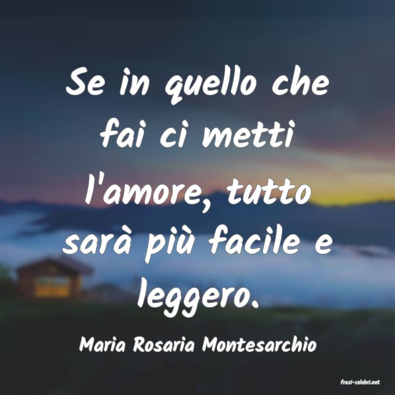 frasi di  Maria Rosaria Montesarchio
