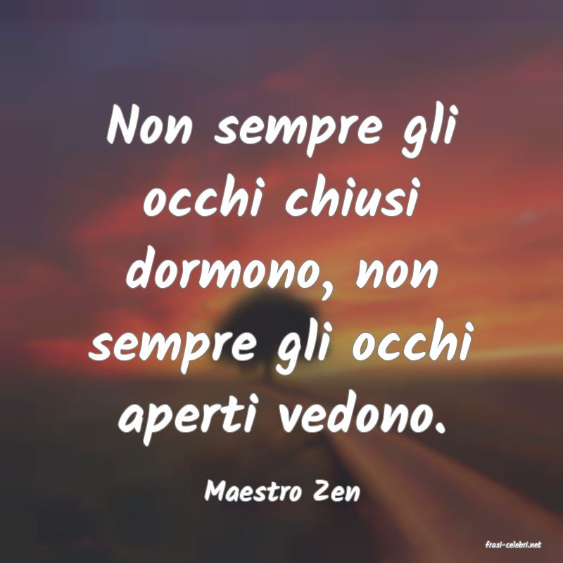 frasi di  Maestro Zen
