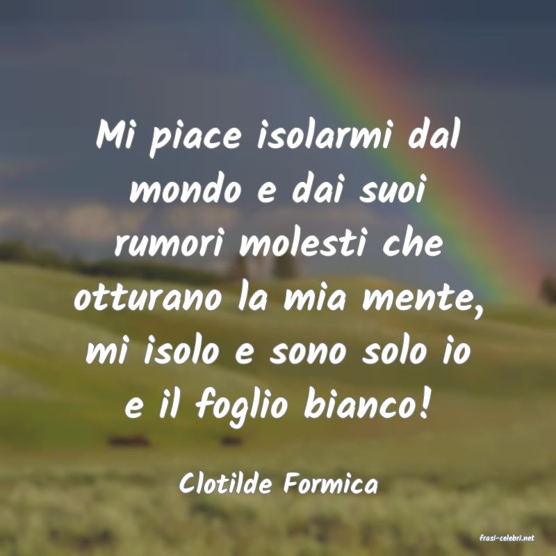 frasi di  Clotilde Formica
