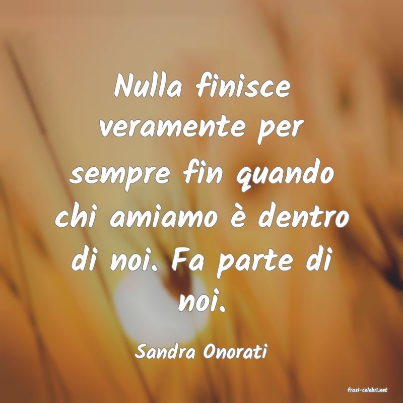 frasi di  Sandra Onorati
