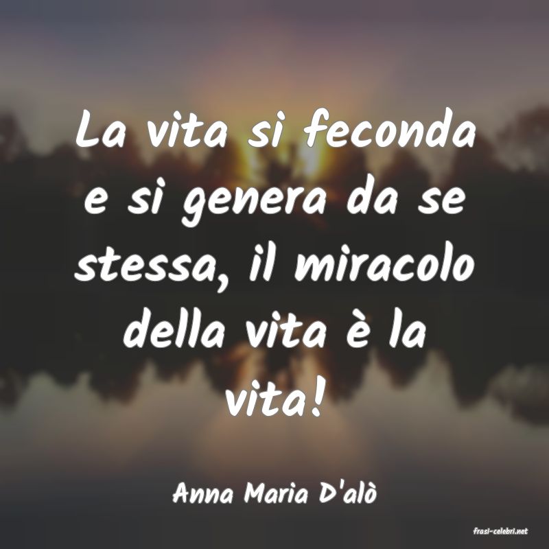 frasi di Anna Maria D'al