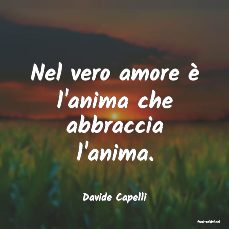 frasi di  Davide Capelli
