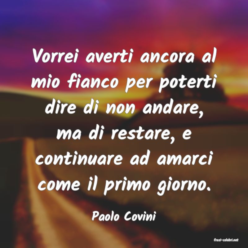 frasi di  Paolo Covini

