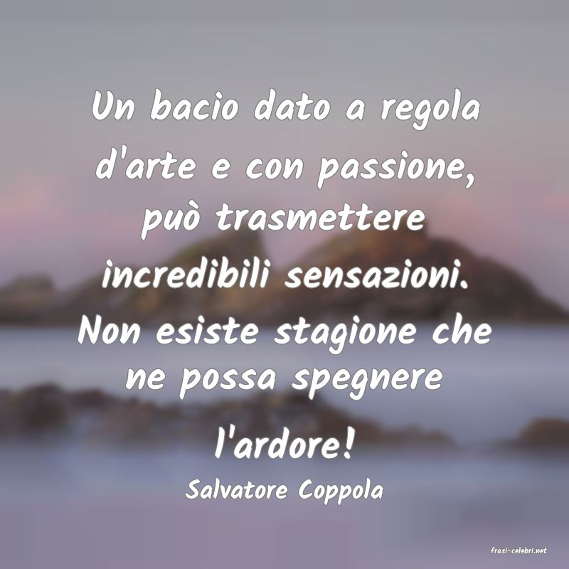 frasi di  Salvatore Coppola
