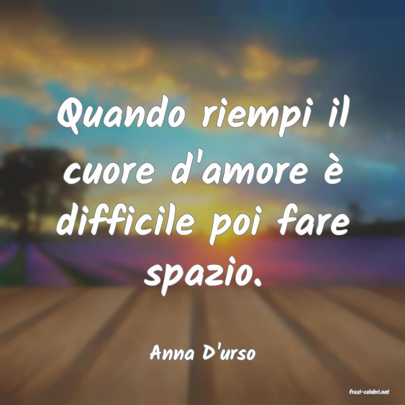 frasi di  Anna D'urso
