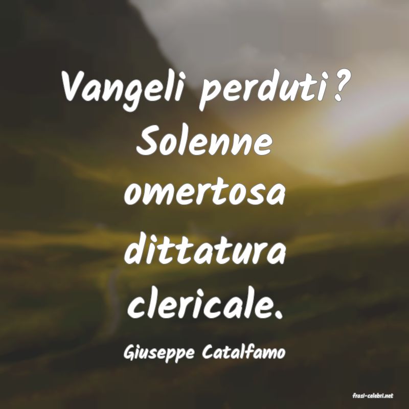 frasi di  Giuseppe Catalfamo
