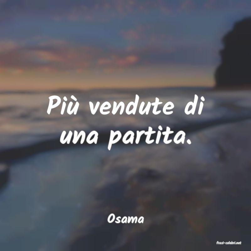 frasi di  Osama
