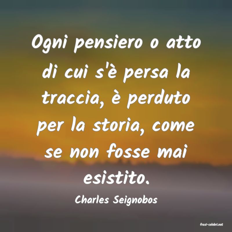 frasi di  Charles Seignobos
