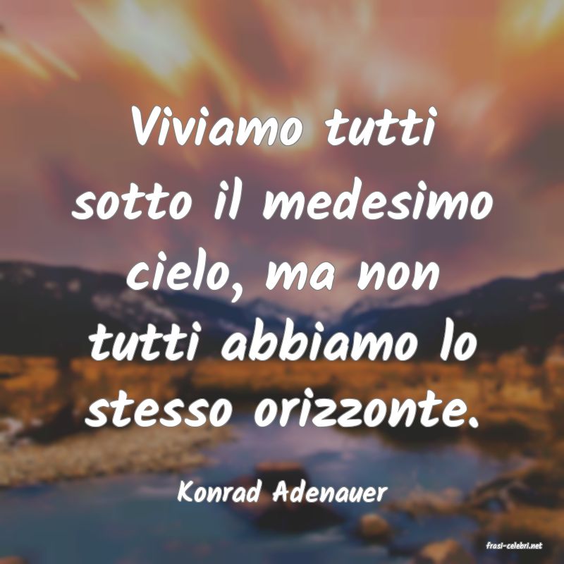 frasi di  Konrad Adenauer
