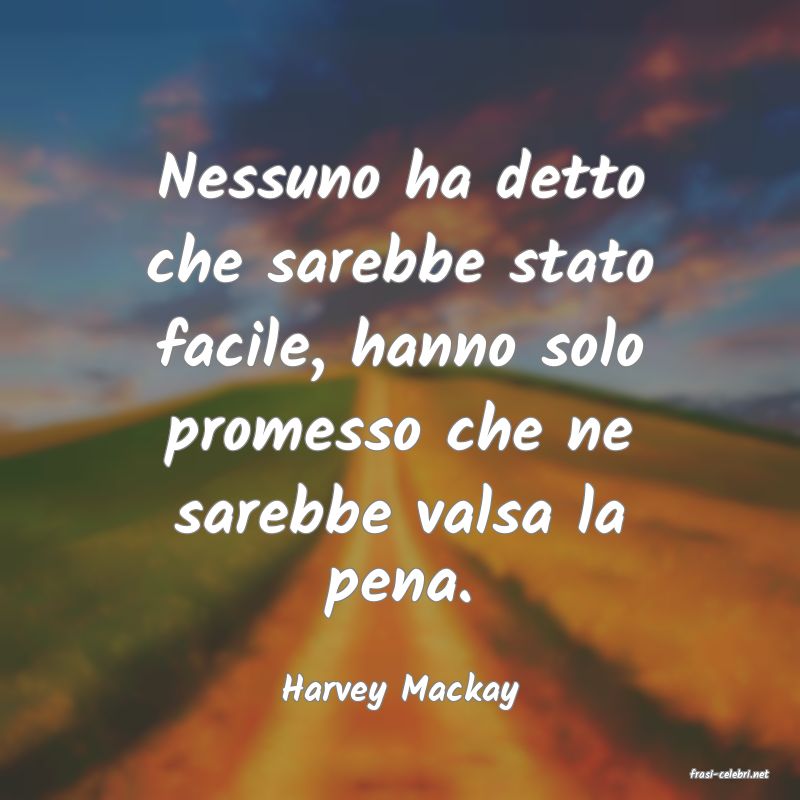 frasi di  Harvey Mackay
