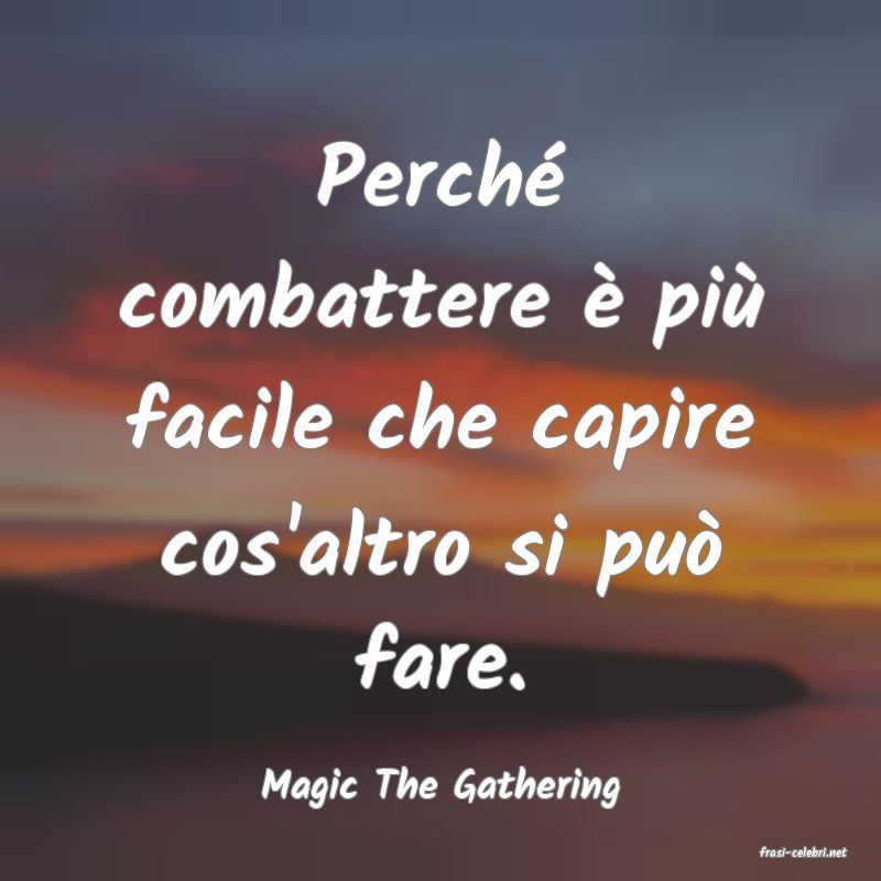 frasi di Magic The Gathering