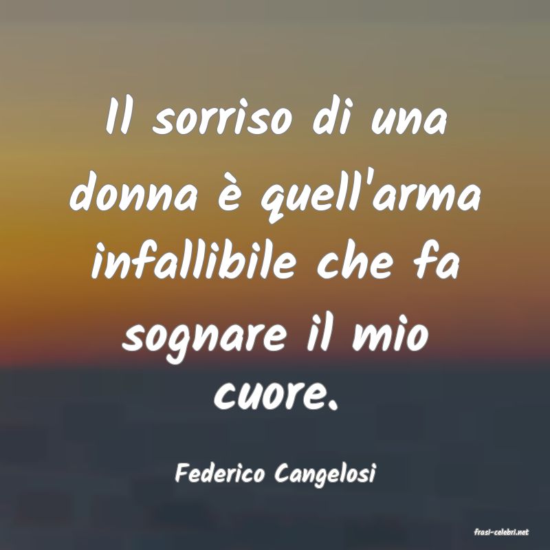 frasi di  Federico Cangelosi
