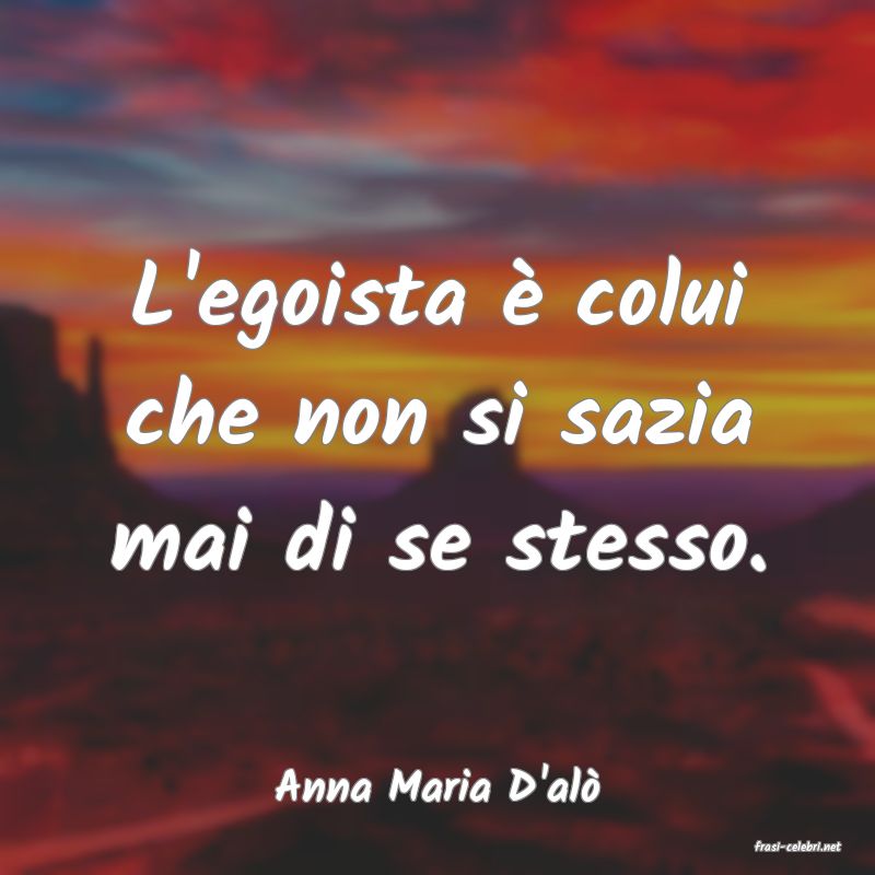 frasi di Anna Maria D'al