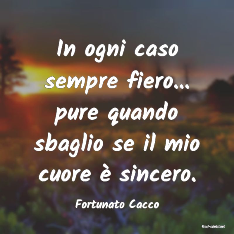 frasi di  Fortunato Cacco
