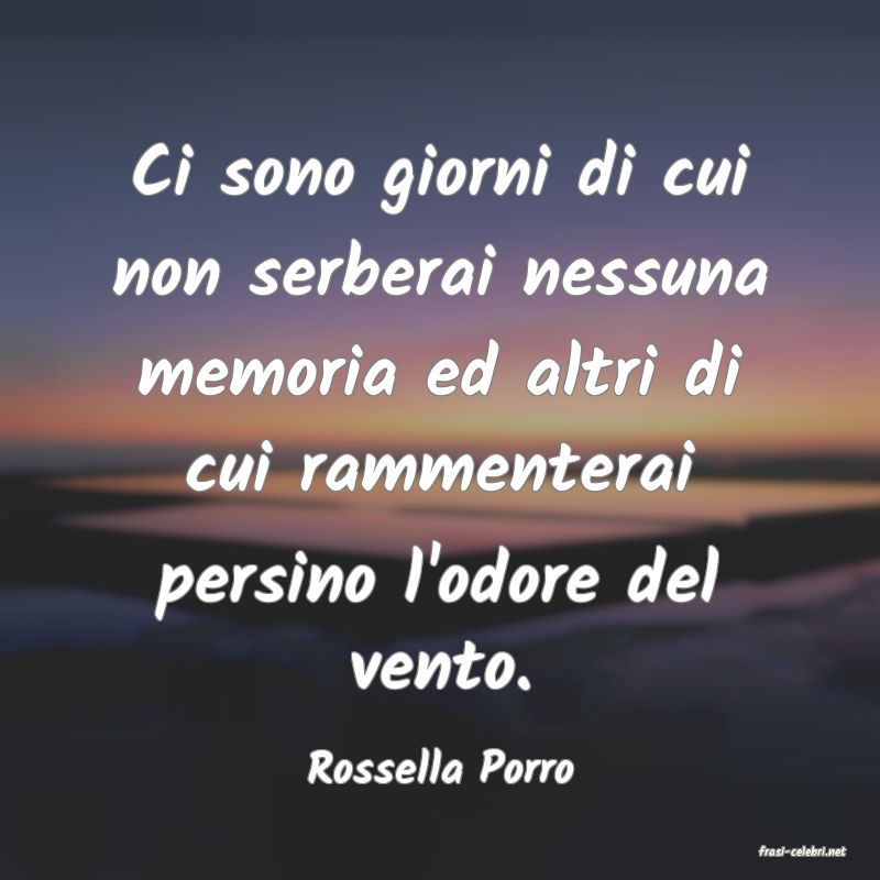 frasi di  Rossella Porro
