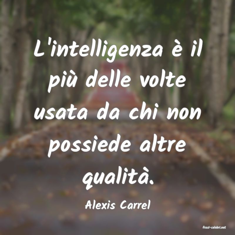 frasi di  Alexis Carrel
