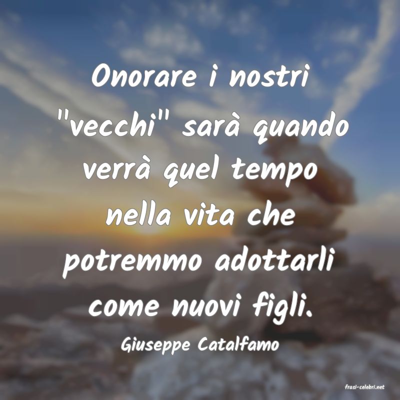 frasi di  Giuseppe Catalfamo
