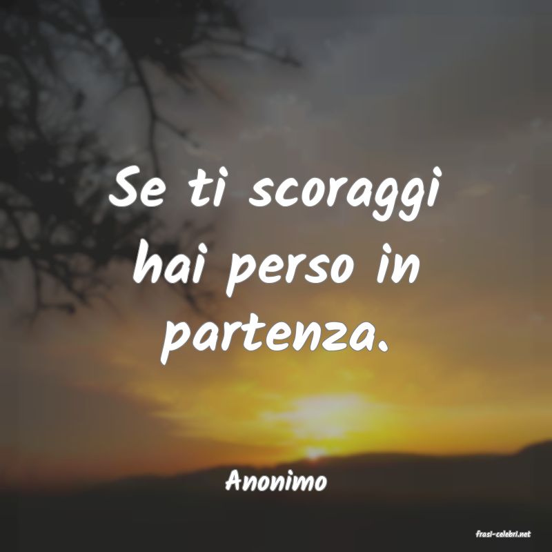 frasi di  Anonimo
