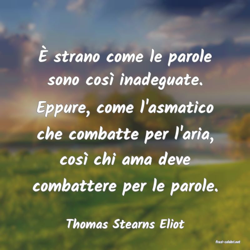 frasi di Thomas Stearns Eliot
