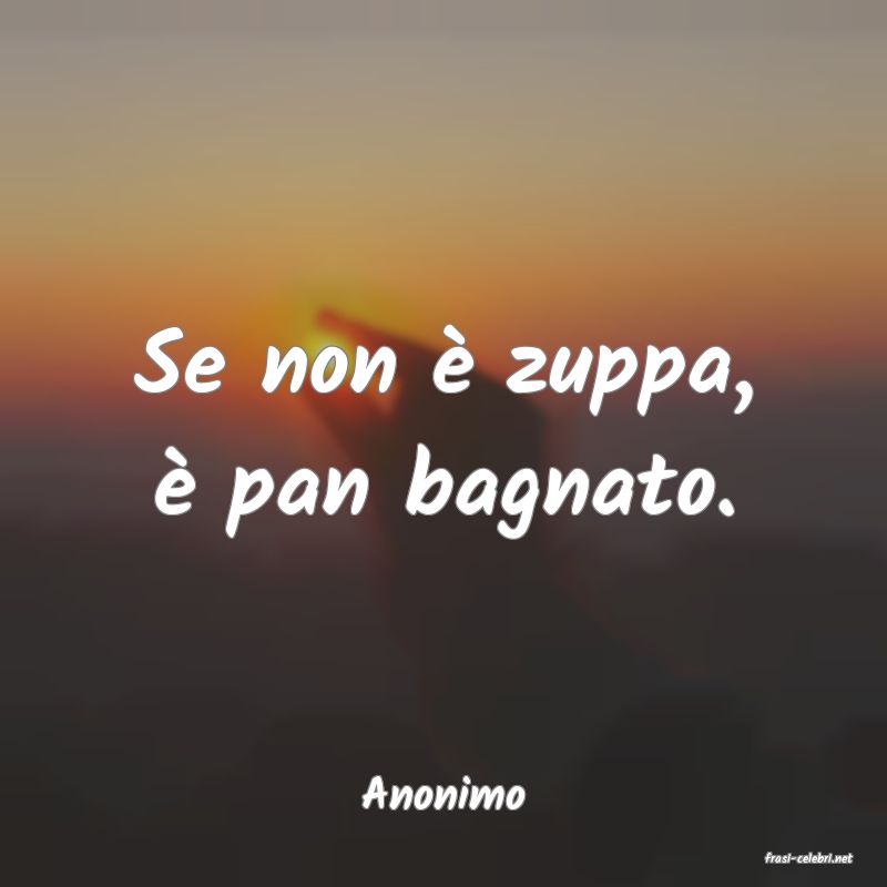 frasi di Anonimo