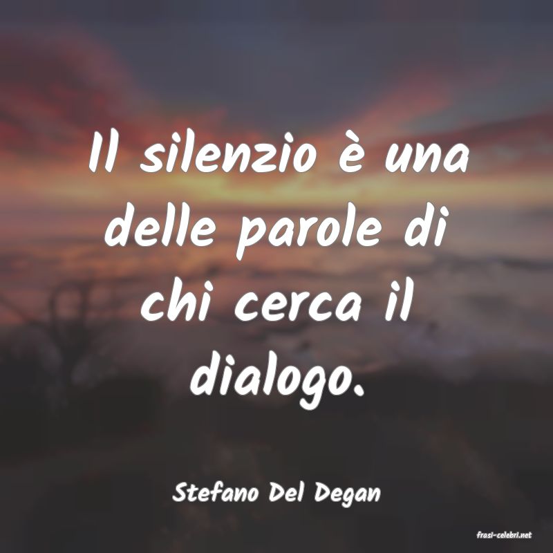 frasi di Stefano Del Degan