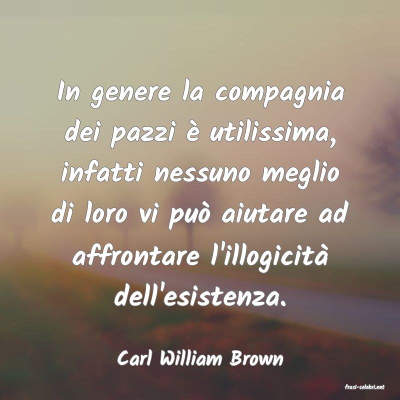 frasi di Carl William Brown