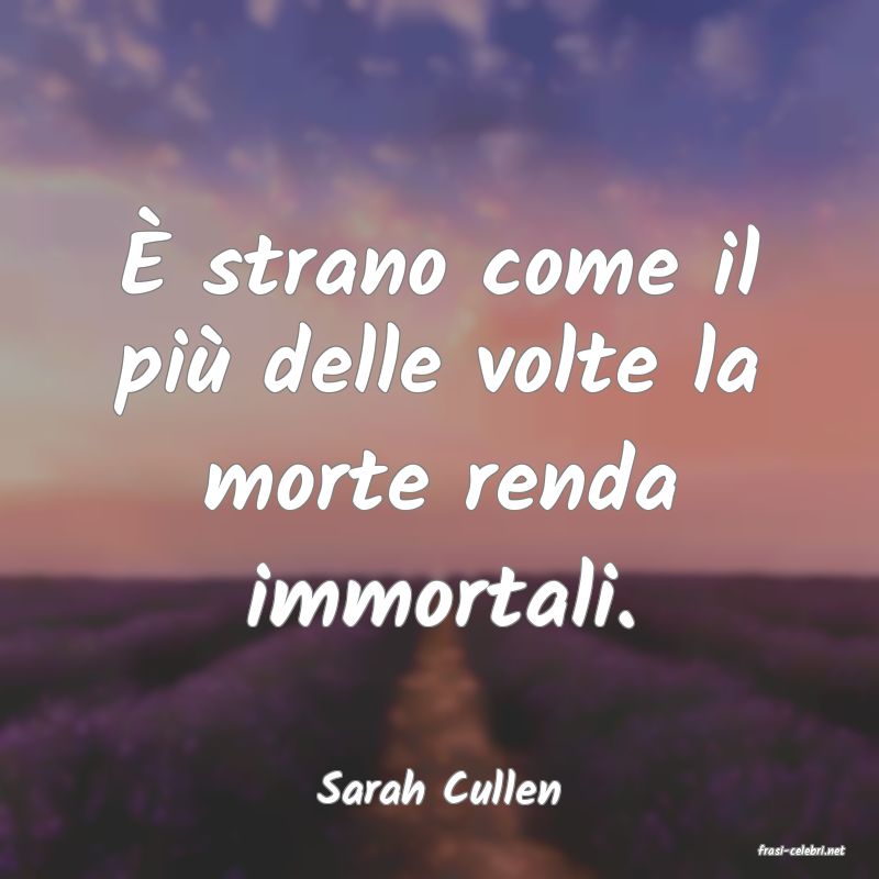 frasi di Sarah Cullen