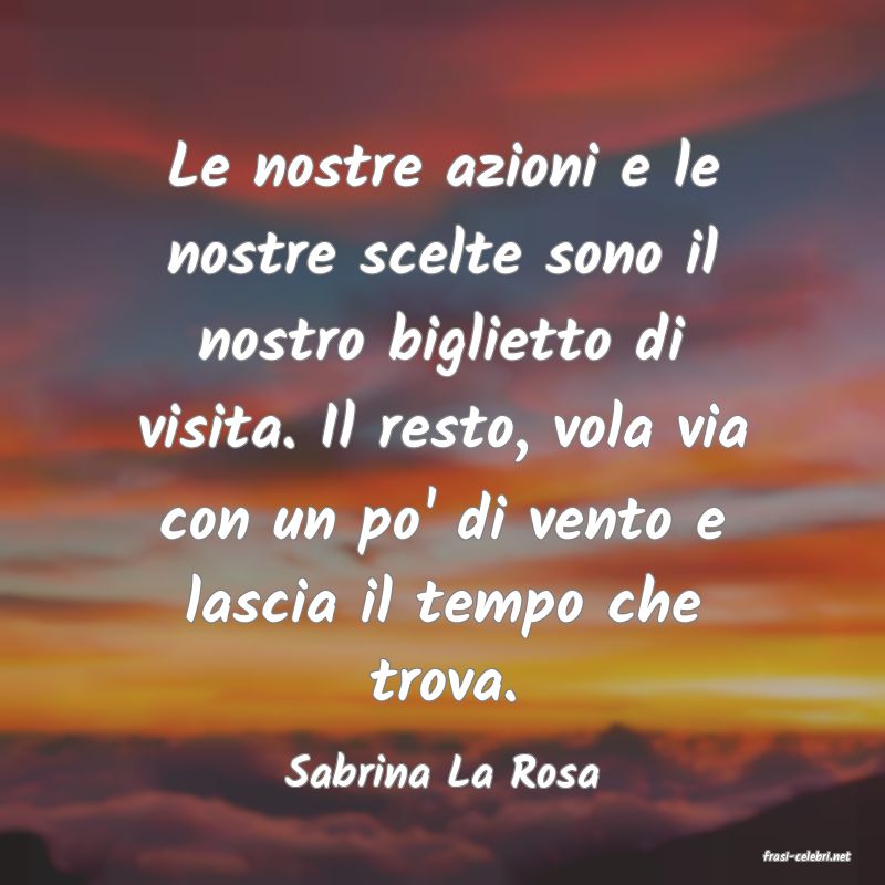 frasi di  Sabrina La Rosa
