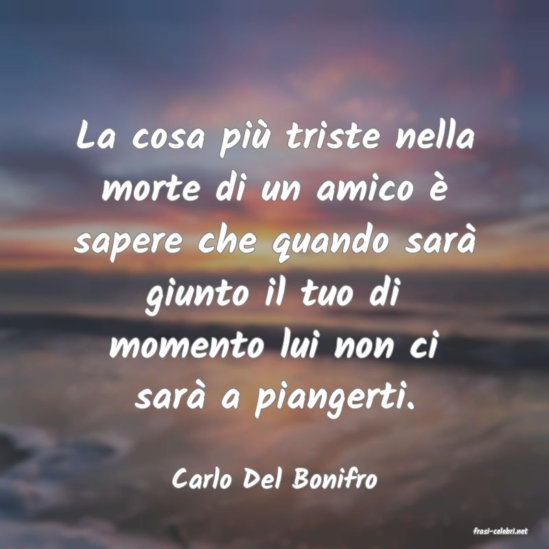 frasi di  Carlo Del Bonifro
