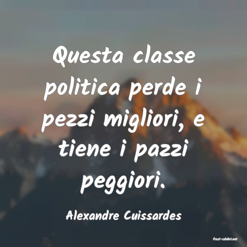 frasi di  Alexandre Cuissardes
