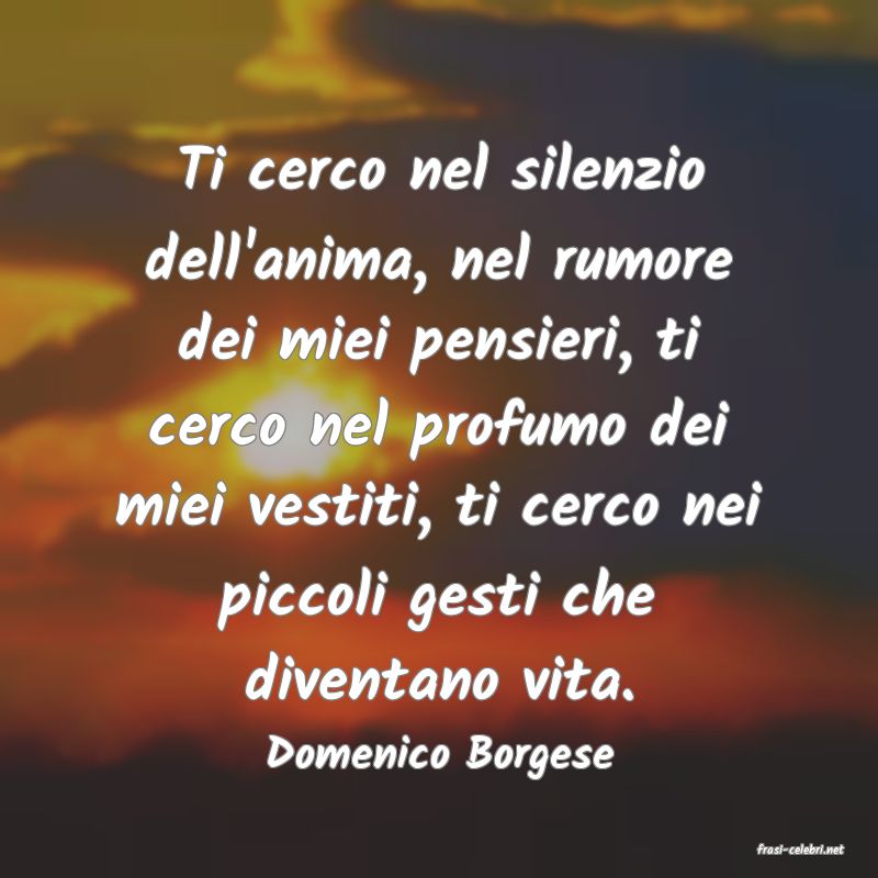 frasi di  Domenico Borgese
