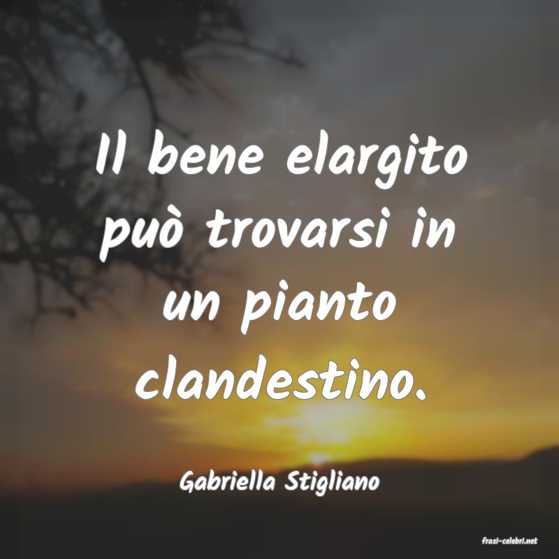 frasi di  Gabriella Stigliano
