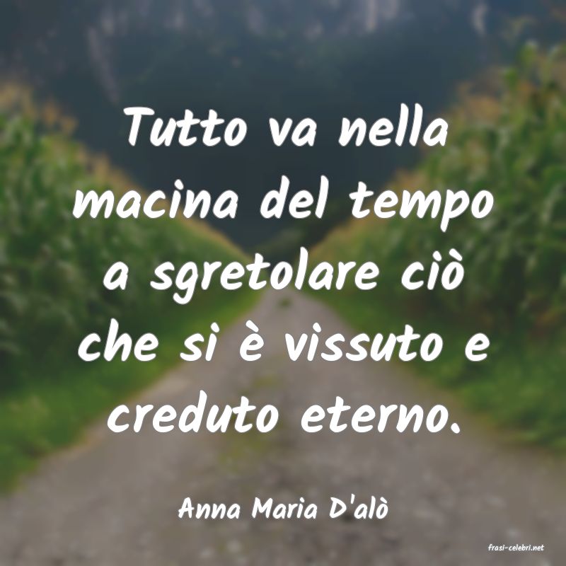 frasi di Anna Maria D'al