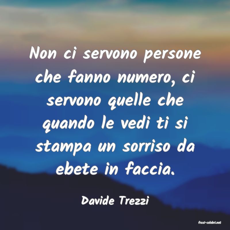 frasi di  Davide Trezzi

