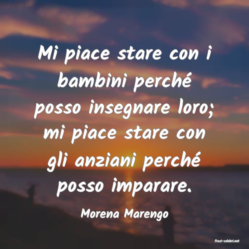frasi di  Morena Marengo
