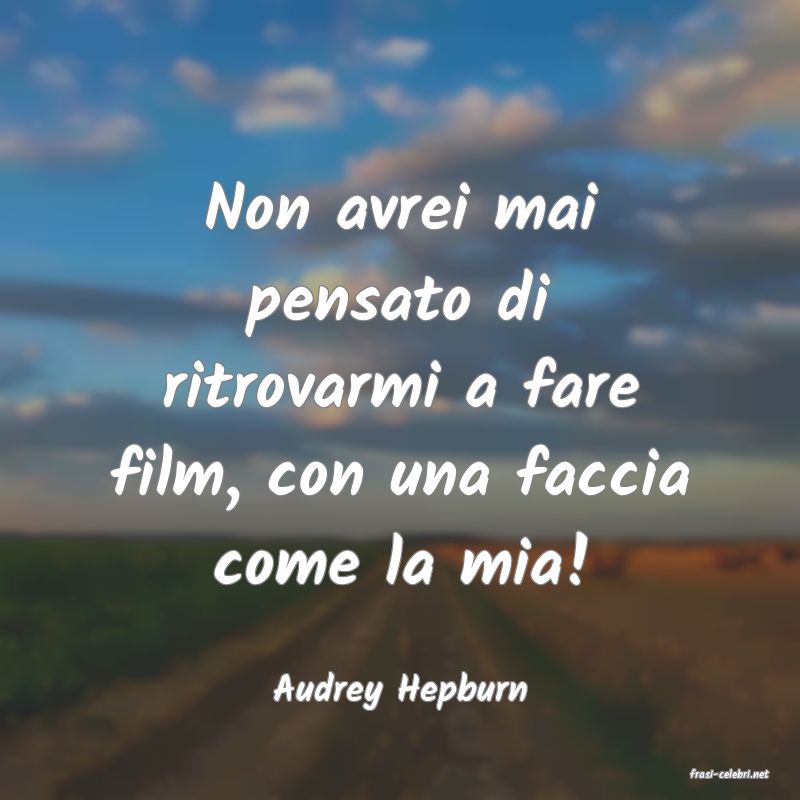 frasi di  Audrey Hepburn
