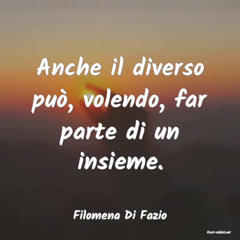 frasi di Filomena Di Fazio